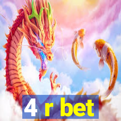 4 r bet