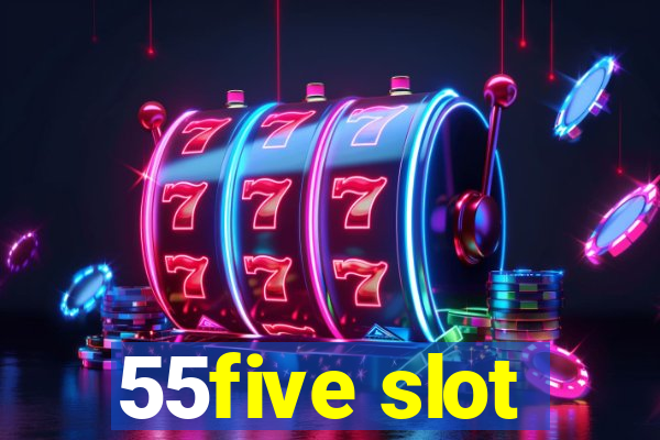 55five slot