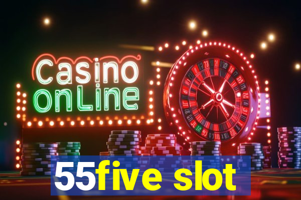 55five slot