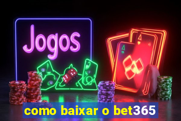 como baixar o bet365