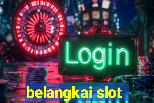 belangkai slot