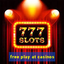 free play at casinos