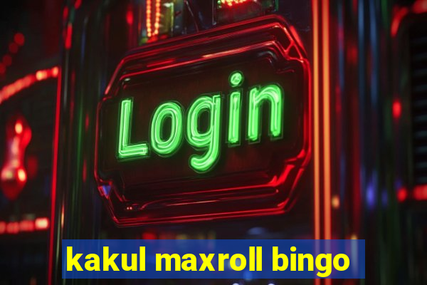 kakul maxroll bingo