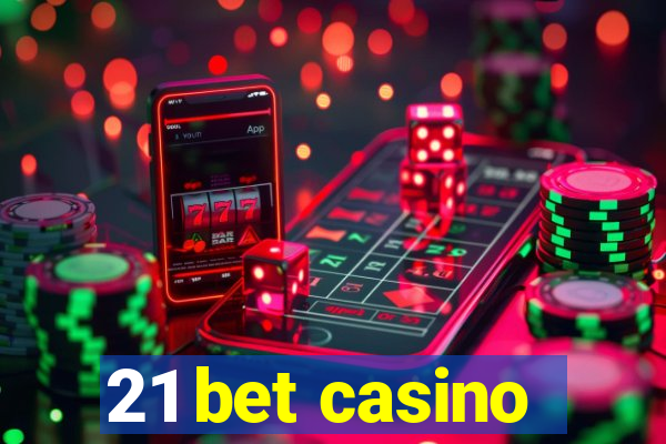 21 bet casino