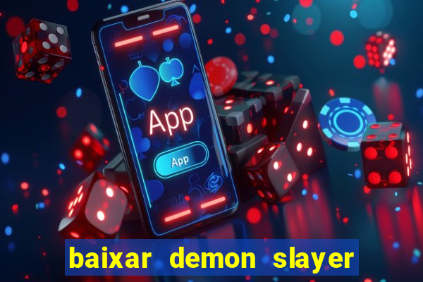 baixar demon slayer 4 temporada