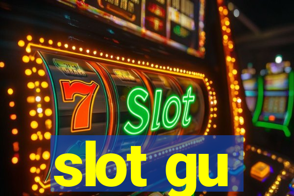 slot gu