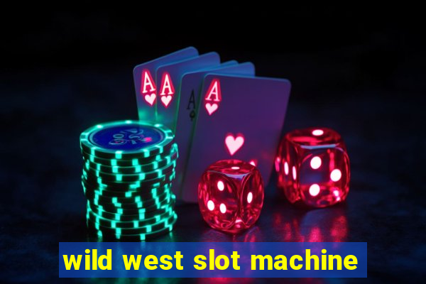 wild west slot machine