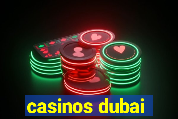 casinos dubai