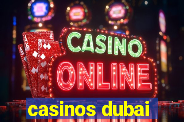 casinos dubai