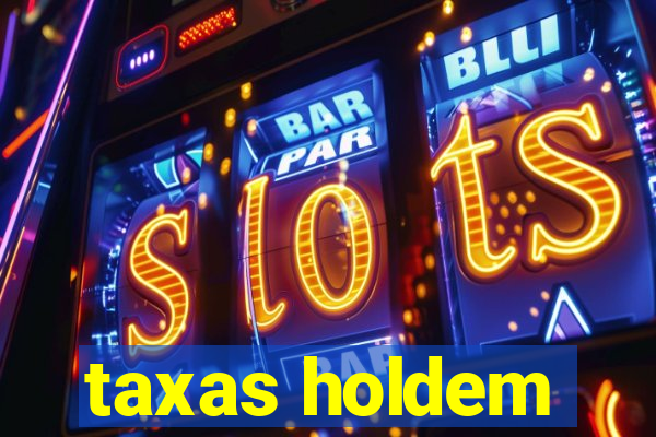 taxas holdem