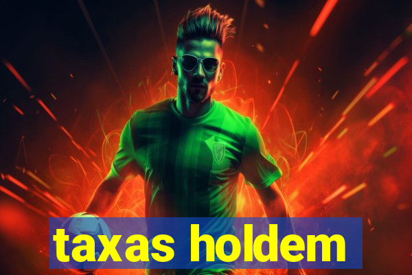 taxas holdem