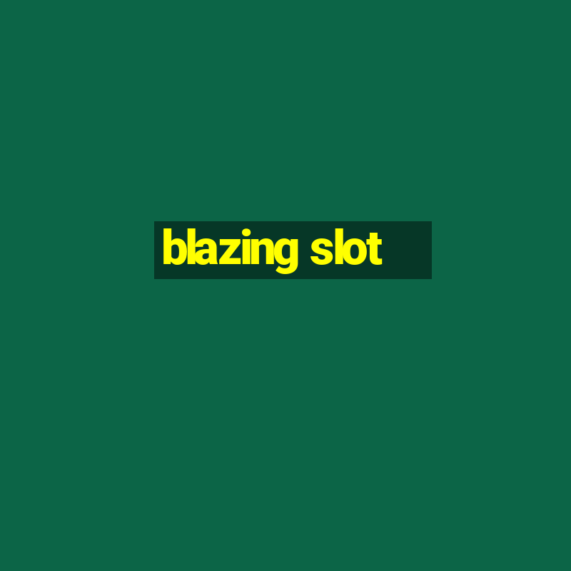 blazing slot