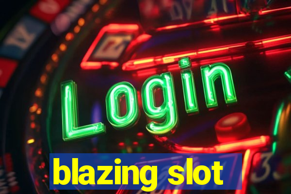 blazing slot