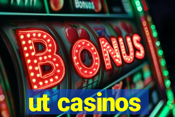 ut casinos