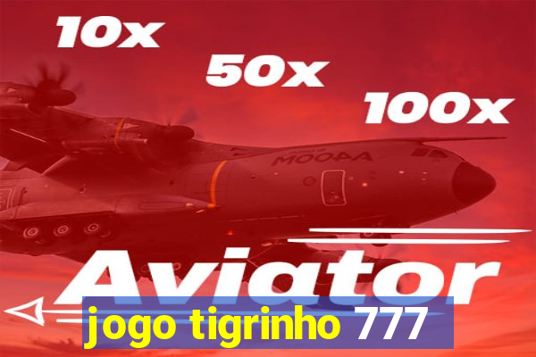 jogo tigrinho 777