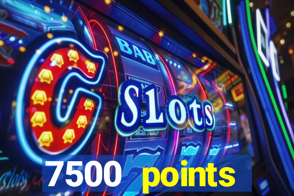 7500 points privilege casino