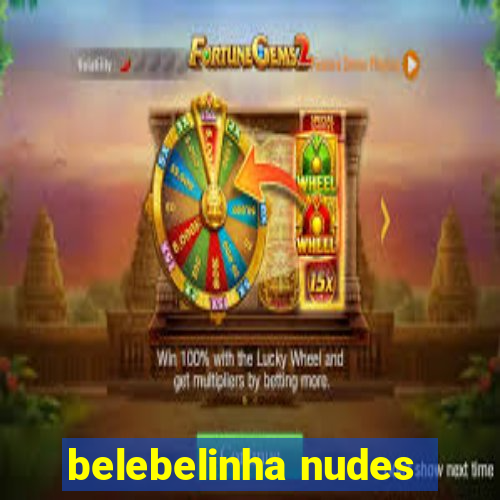 belebelinha nudes