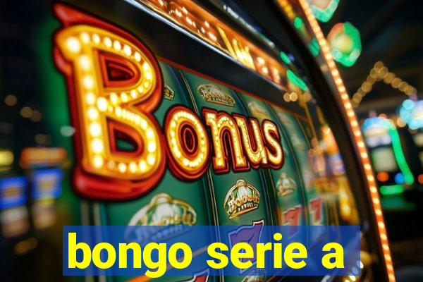 bongo serie a