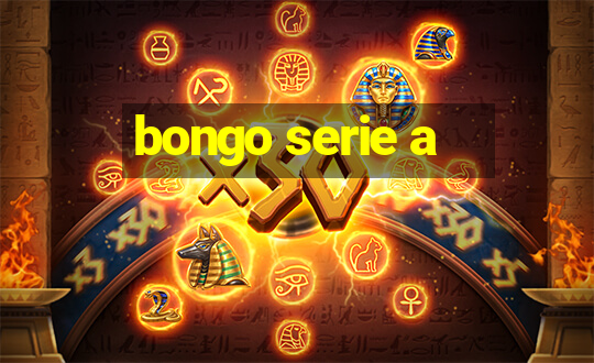 bongo serie a