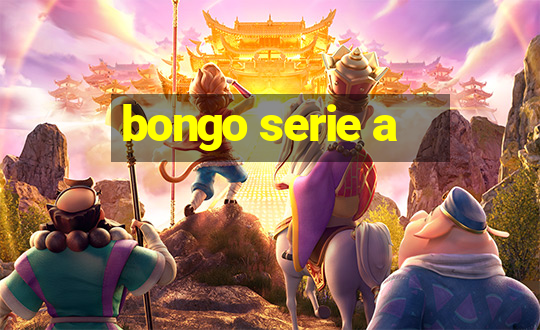 bongo serie a