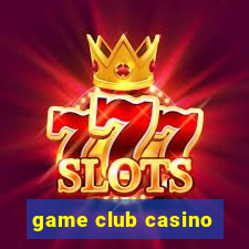 game club casino