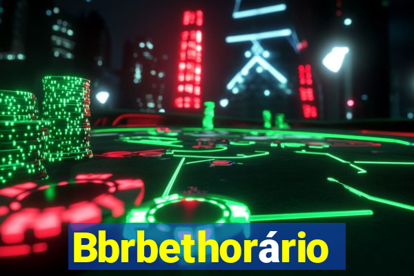 Bbrbethorário