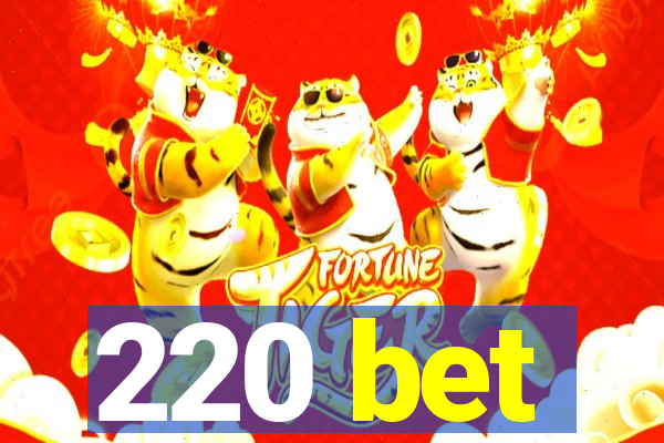 220 bet