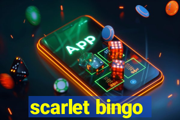 scarlet bingo