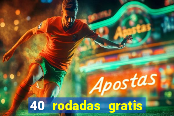 40 rodadas gratis jon bet