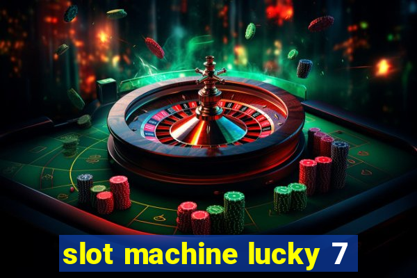 slot machine lucky 7