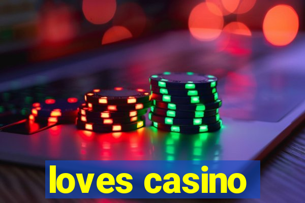 loves casino