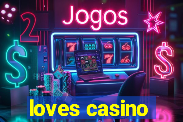 loves casino