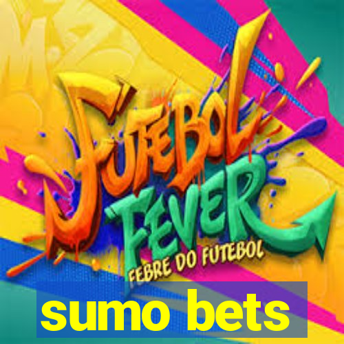 sumo bets