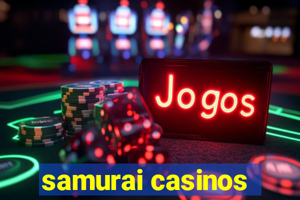 samurai casinos