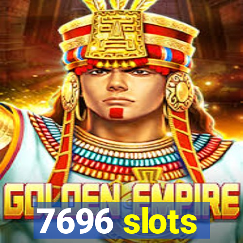 7696 slots