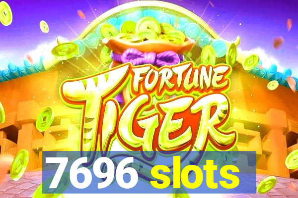 7696 slots