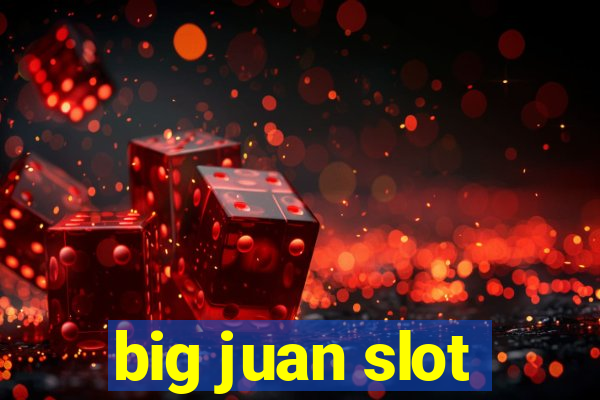 big juan slot