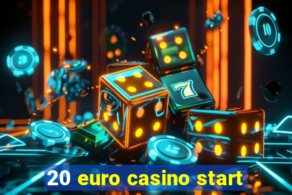 20 euro casino start