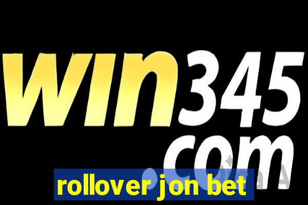 rollover jon bet