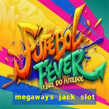 megaways jack slot free play