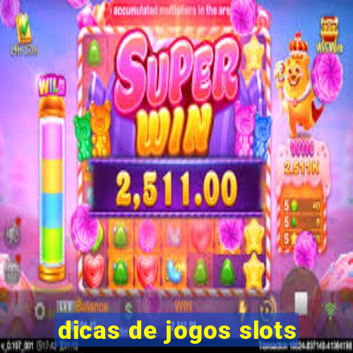 dicas de jogos slots