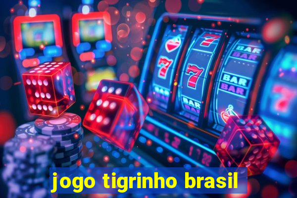 jogo tigrinho brasil