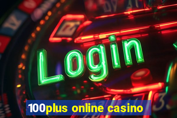 100plus online casino