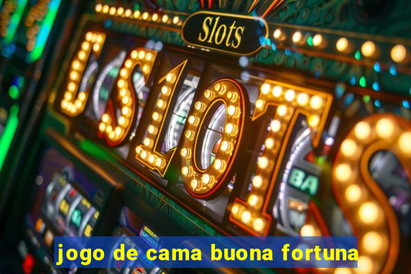 jogo de cama buona fortuna