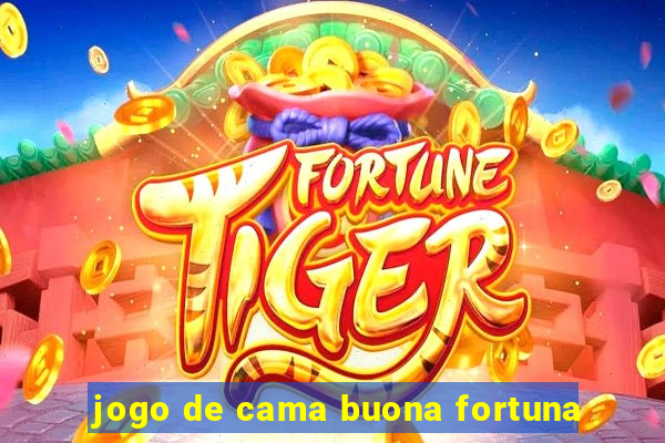 jogo de cama buona fortuna