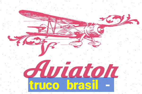 truco brasil - truco online