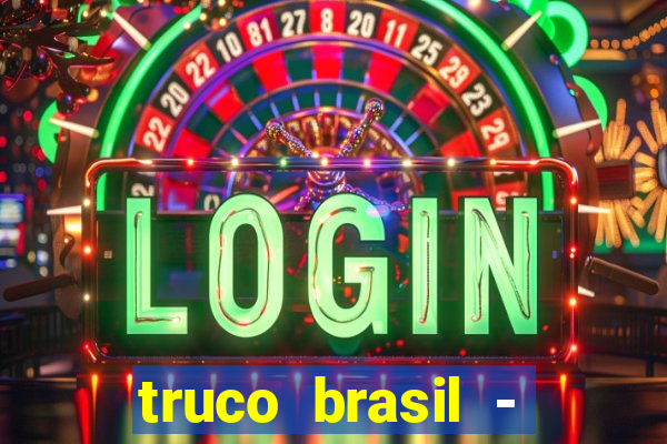 truco brasil - truco online