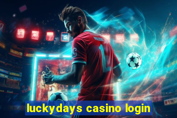 luckydays casino login