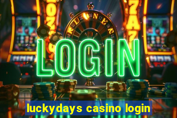 luckydays casino login