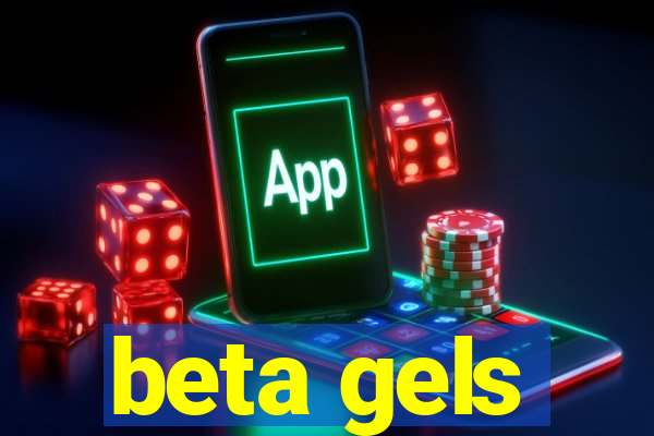 beta gels